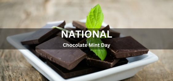 National Chocolate Mint Day [राष्ट्रीय चॉकलेट टकसाल दिवस]